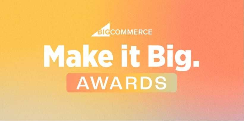 Thumbnail orange gradient bigcommerce make it big awards